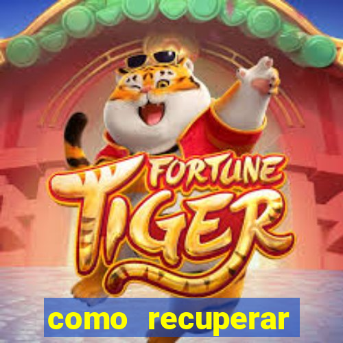 como recuperar senha do fortune tiger